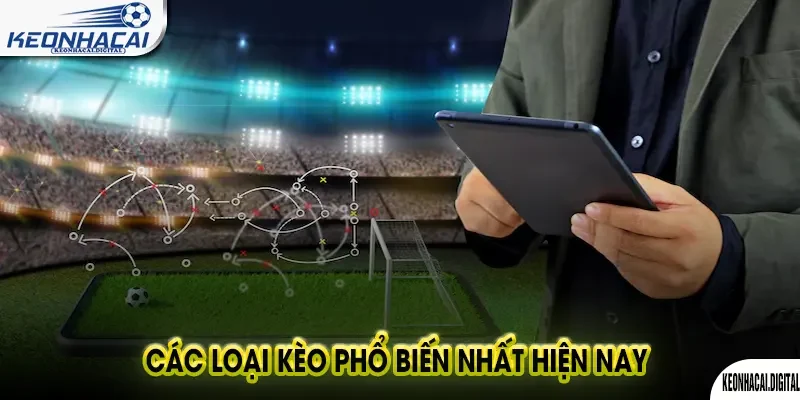 Các Loại Kèo Phổ Biến Nhất Hiện Nay