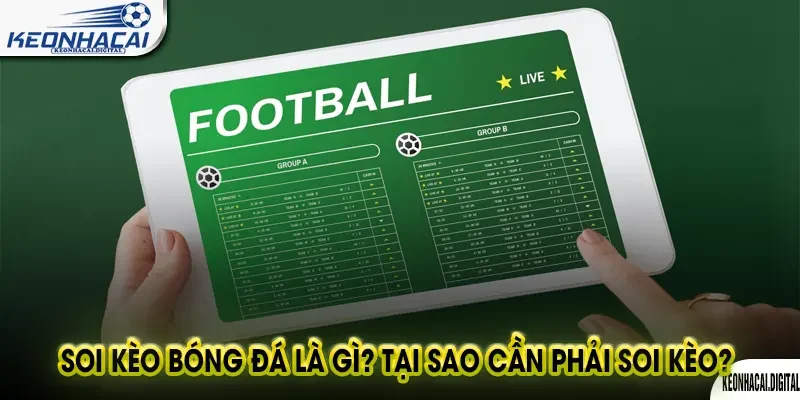 Soi Kèo Bóng Đá Là Gì? Tại Sao Cần Phải Soi Kèo?
